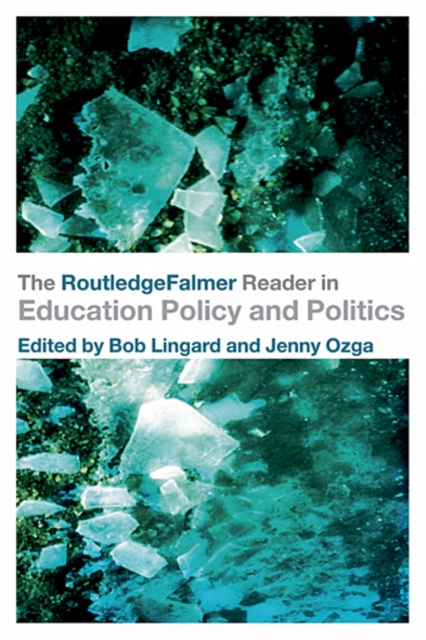 The RoutledgeFalmer Reader in Education Policy and Politics, EPUB eBook