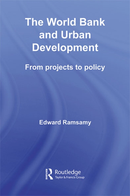 World Bank and Urban Development : From Projects to Policy, EPUB eBook