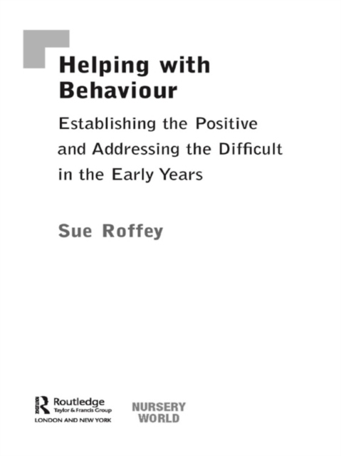Helping with Behaviour : Establishing the Positive and Addressing the Difficult in the Early Years, EPUB eBook