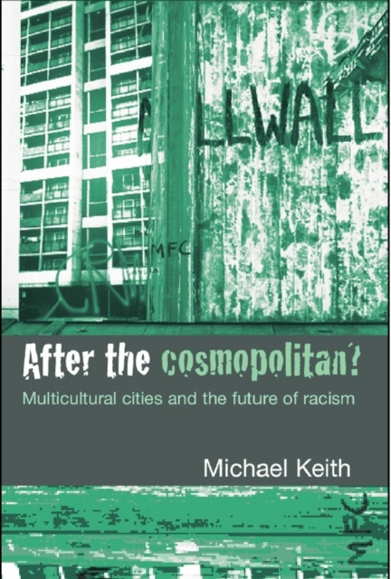 After the Cosmopolitan? : Multicultural Cities and the Future of Racism, EPUB eBook