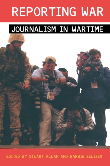 Reporting War : Journalism in Wartime, EPUB eBook