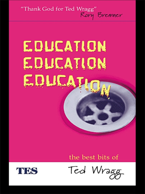 Education, Education, Education : The Best Bits of Ted Wragg, EPUB eBook