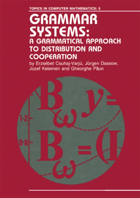 Grammar Systems : A Grammatical Approach to Distribution and Cooperation, PDF eBook