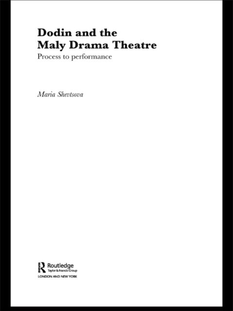 Dodin and the Maly Drama Theatre : Process to Performance, EPUB eBook