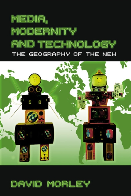 Media, Modernity and Technology : The Geography of the New, EPUB eBook