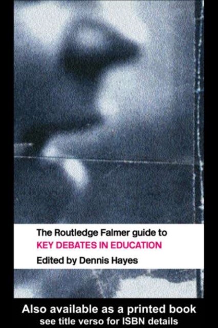 The RoutledgeFalmer Guide to Key Debates in Education, PDF eBook