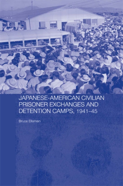 Japanese-American Civilian Prisoner Exchanges and Detention Camps, 1941-45, EPUB eBook