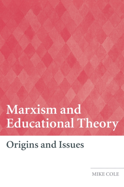 Marxism and Educational Theory : Origins and Issues, EPUB eBook