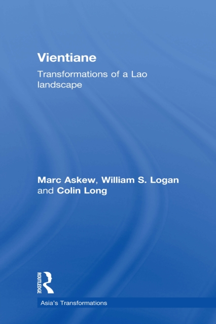 Vientiane : Transformations of a Lao landscape, PDF eBook