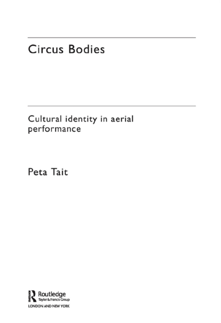 Circus Bodies : Cultural Identity in Aerial Performance, EPUB eBook