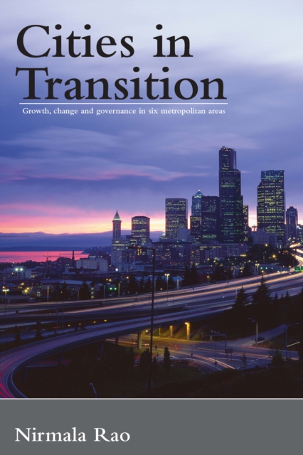 Cities in Transition : Growth, Change and Governance in Six Metropolitan Areas, PDF eBook