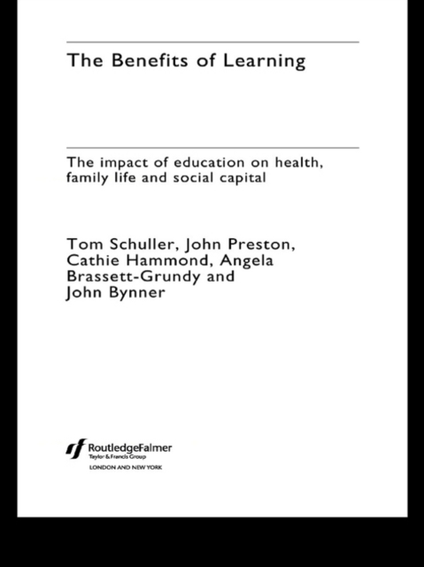 The Benefits of Learning : The Impact of Education on Health, Family Life and Social Capital, EPUB eBook