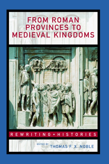 From Roman Provinces to Medieval Kingdoms, EPUB eBook