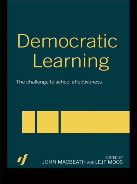 Democratic Learning : The Challenge to School Effectiveness, EPUB eBook