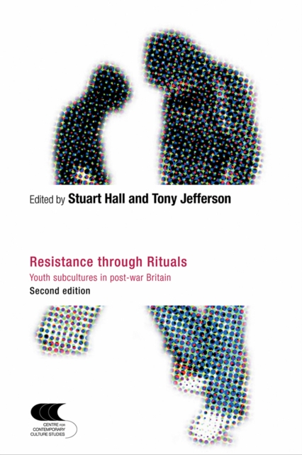 Resistance Through Rituals : Youth Subcultures in Post-War Britain, EPUB eBook