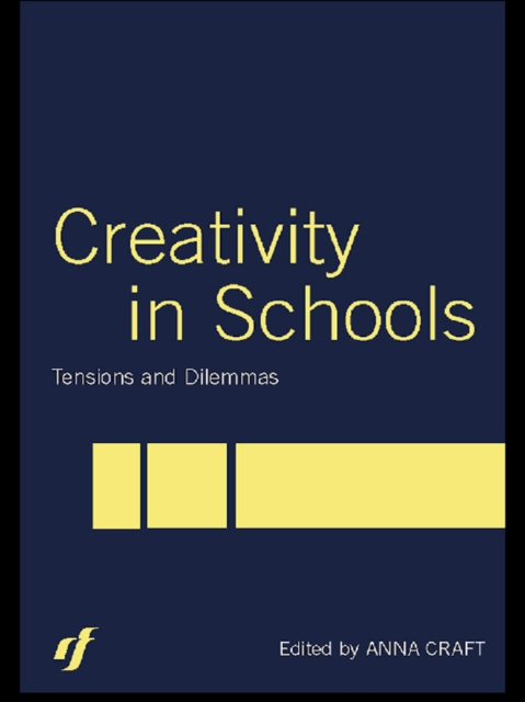 Creativity in Schools : Tensions and Dilemmas, EPUB eBook