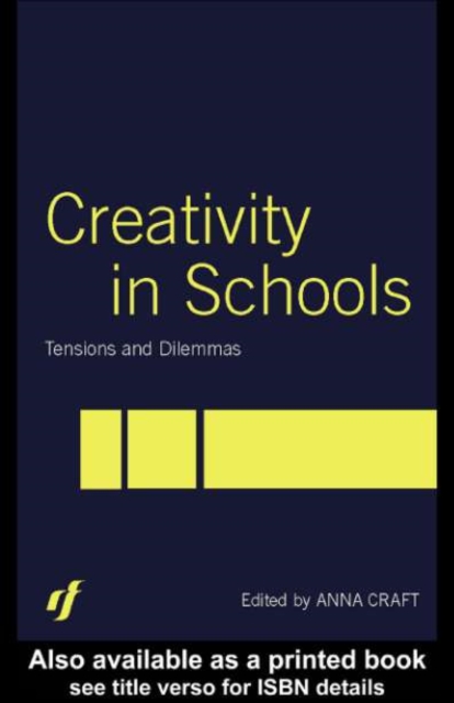 Creativity in Schools : Tensions and Dilemmas, PDF eBook