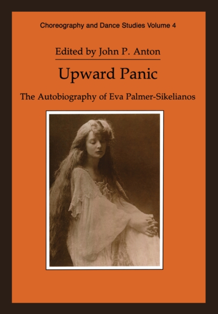 Upward Panic : The Autobiography of Eva Palmer-Sikelianos, PDF eBook