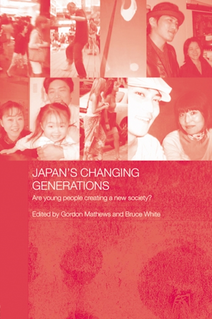 Japan's Changing Generations : Are Young People Creating a New Society?, PDF eBook