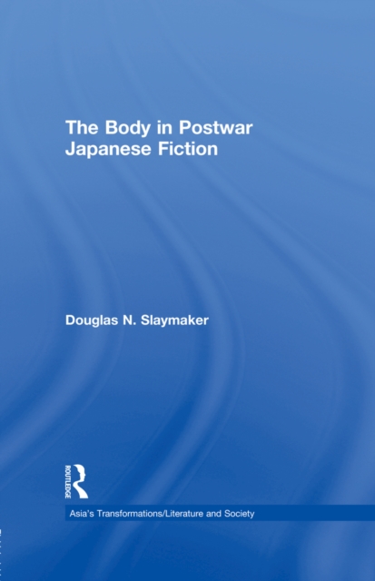 The Body in Postwar Japanese Fiction, PDF eBook