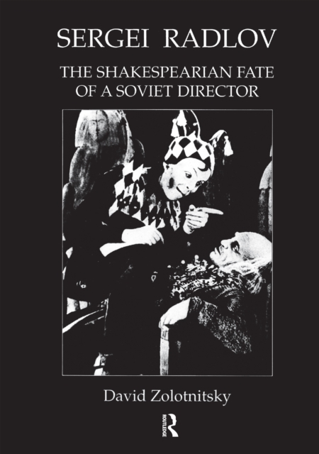 Sergei Radlov: The Shakespearian Fate of a Soviet Director, PDF eBook
