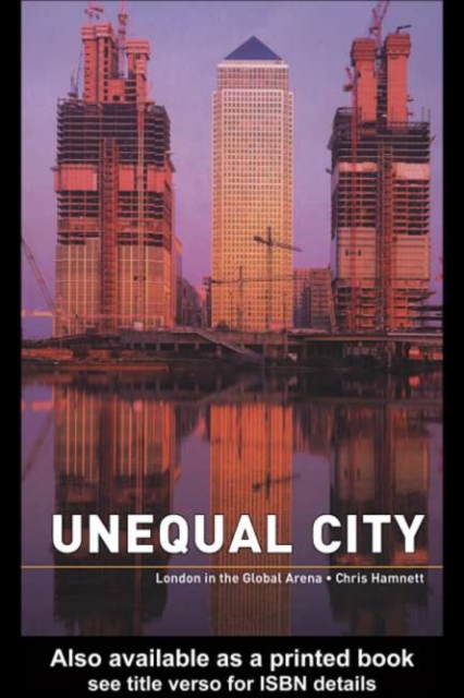 Unequal City : London in the Global Arena, PDF eBook