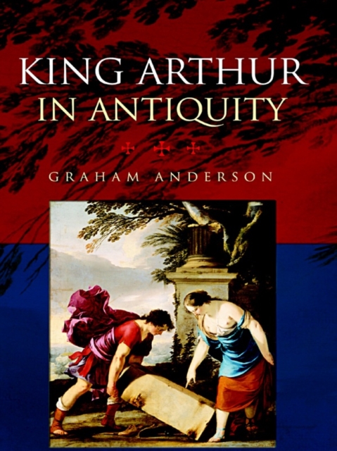 King Arthur in Antiquity, EPUB eBook