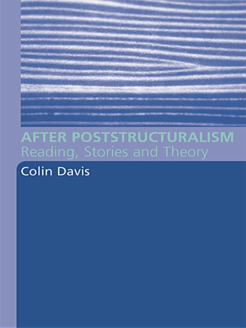 After Poststructuralism : Reading, Stories, Theory, EPUB eBook