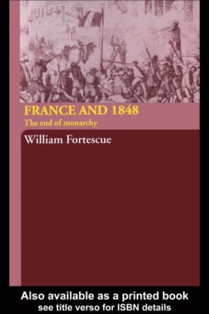 France and 1848 : The End of Monarchy, PDF eBook