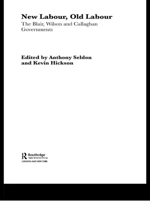 New Labour, Old Labour : The Wilson and Callaghan Governments 1974-1979, PDF eBook