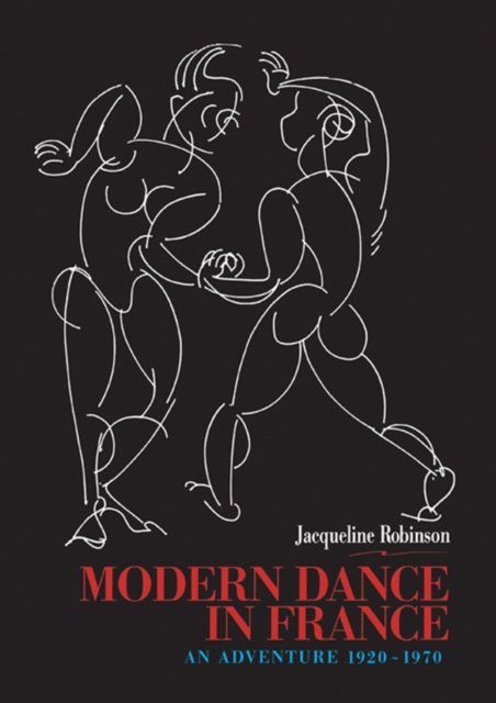 Modern Dance in France (1920-1970) : An Adventure, PDF eBook