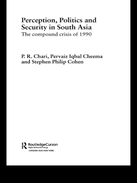 Perception, Politics and Security in South Asia : The Compound Crisis of 1990, EPUB eBook