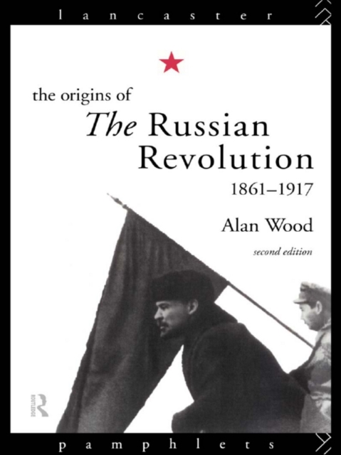 The Origins of the Russian Revolution, 1861-1917, PDF eBook