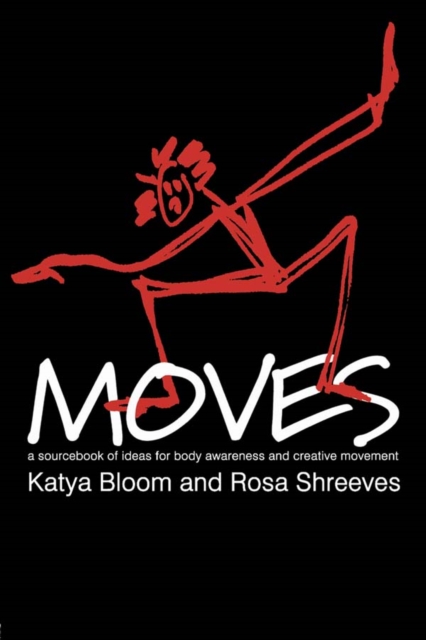 Moves : A Sourcebook of Ideas for Body Awareness and Creative Movement, PDF eBook
