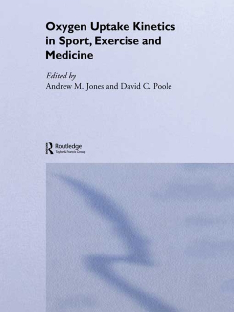 Oxygen Uptake Kinetics in Sport, Exercise and Medicine, PDF eBook