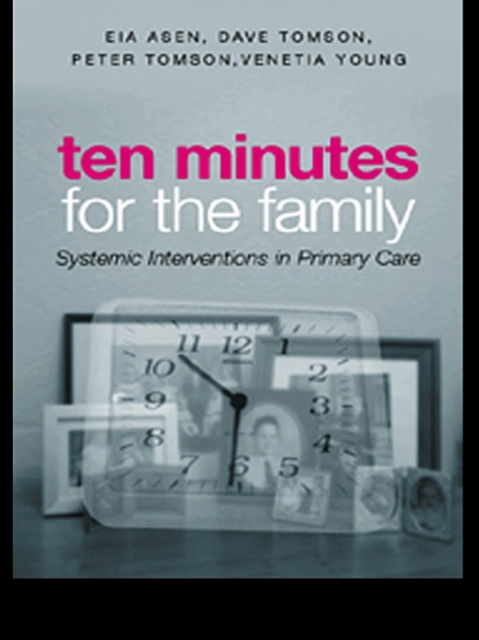 Ten Minutes for the Family : Systemic Interventions in Primary Care, PDF eBook