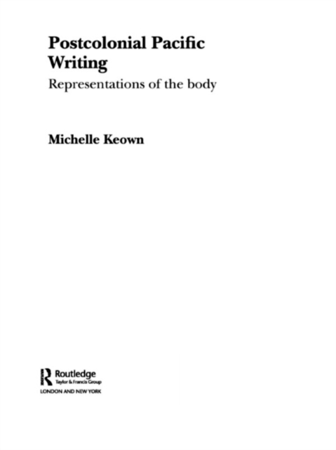 Postcolonial Pacific Writing : Representations of the Body, EPUB eBook