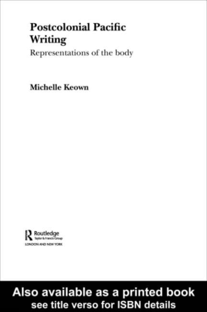 Postcolonial Pacific Writing : Representations of the Body, PDF eBook