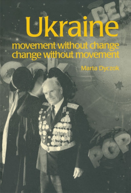 Ukraine : Movement without Change, Change without Movement, EPUB eBook