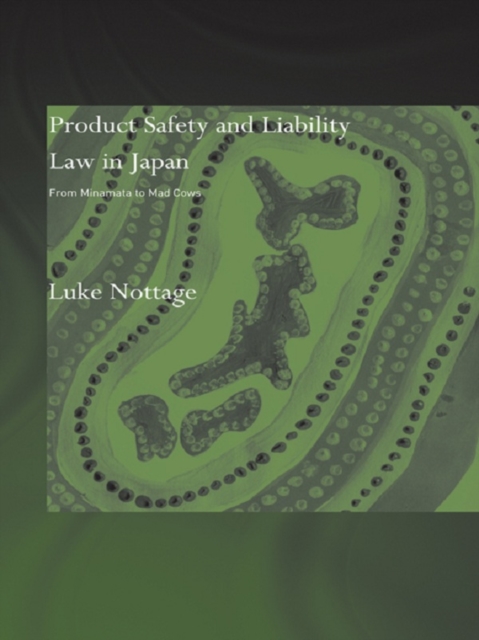 Product Safety and Liability Law in Japan : From Minamata to Mad Cows, EPUB eBook