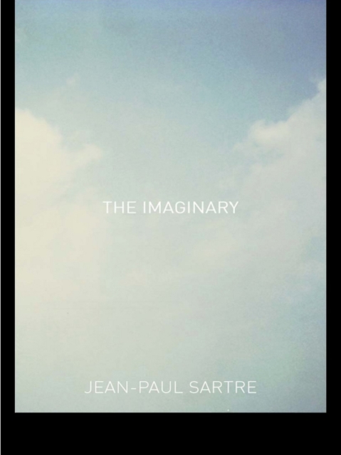 The Imaginary : A Phenomenological Psychology of the Imagination, EPUB eBook