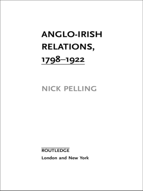 Anglo-Irish Relations : 1798-1922, PDF eBook
