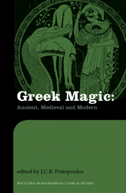 Greek Magic : Ancient, Medieval and Modern, EPUB eBook
