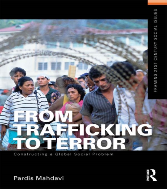 From Trafficking to Terror : Constructing a Global Social Problem, EPUB eBook