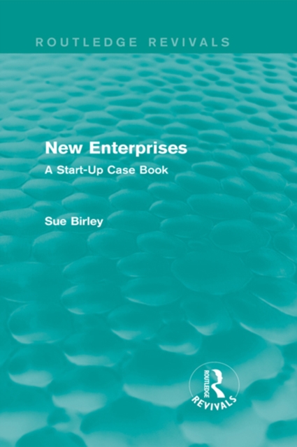 New Enterprises (Routledge Revivals) : A Start-Up Case Book, PDF eBook