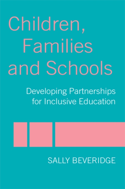 Children, Families and Schools : Developing Partnerships for Inclusive Education, EPUB eBook