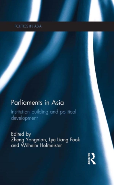Parliaments in Asia : Institution Building and Political Development, EPUB eBook