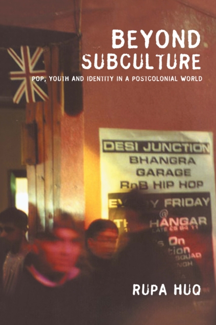 Beyond Subculture : Pop, Youth and Identity in a Postcolonial World, EPUB eBook
