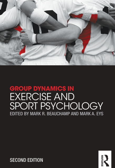 Group Dynamics in Exercise and Sport Psychology, PDF eBook