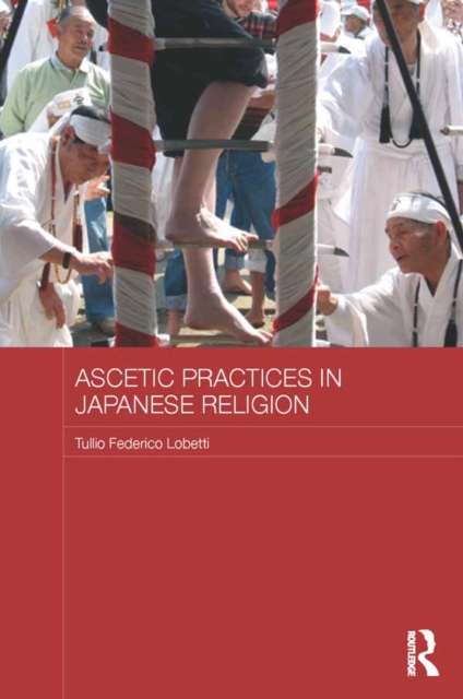 Ascetic Practices in Japanese Religion, PDF eBook